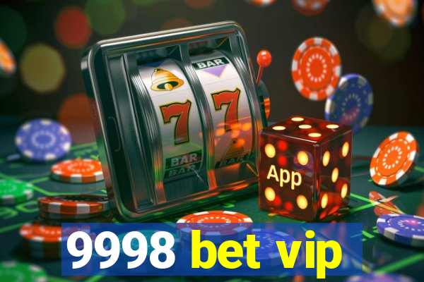 9998 bet vip